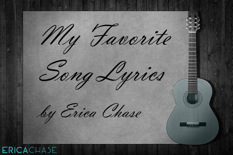 Favorite Song Lyrics by Erica Chase